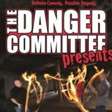 The Danger Committee Presents DANGER 101, Now thru 5/17