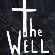 Something Underground Theatre Company Presents THE WELL, May 10-24