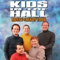 Kids in the Hall to Bring RUSTY AND READY to Merriam Theatre, 6/8