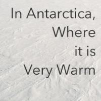 Blowout Theatre Presents Jona Tarlin's IN ANTARCTICA WHERE IT IS VERY WARM, Now thru…