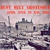 ART/WNY Closes 2014-2015 Season With RUST BELT GROTESQUE