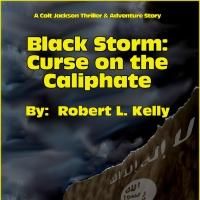Robert L. Kelly Releases BLACK STORM