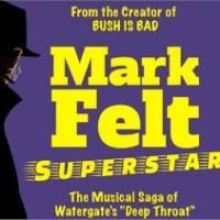 Watergate Musical MARK FELT, SUPERSTAR Begins Tonight at Stage 72
