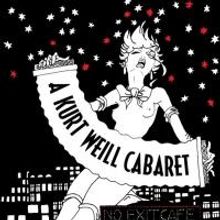 A KURT WEILL CABARET Comes to No Exit Cafe Tonight