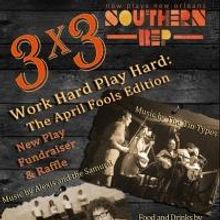 Southern Rep Hosts WORK HARD PLAY HARD: THE APRIL FOOL'S EDITION Fundraiser Tonight