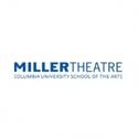 Miller Theatre at Columbia University School of the Arts Awarded 2013 Chamber Music America / ASCAP Award for Adventurous Programming