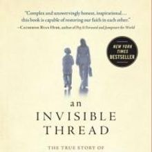 New York Times Bestseller AN INVISIBLE THREAD Strikes a Chord with Teachers and Stude