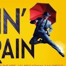 San Diego Musical Theatre to Present SINGIN' IN THE RAIN, 5/22-6/7