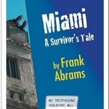 MIAMI: A SURVIVOR'S TALE by Frank Abrams is Released