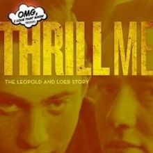 Thrill Me: The Leopold and Loeb Story to Play Lesher Center for the Arts on October 2