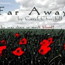 Whistler in the Dark Theatre Continues Caryl Churchill Celebration with FAR AWAY, Run
