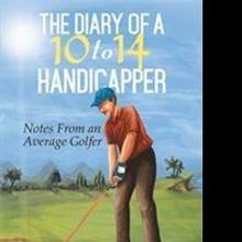 Philip Moses Releases 'The Diary of a 10 to 14 Handicapper'