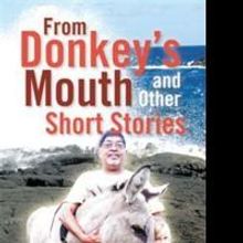 Humorous Tales of Travel Await in “From Donkey's Mouth and Other Short Stories”
