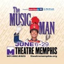THE MUSIC MAN Plays Theatre Memphis, Now thru 6/29