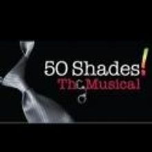 50 SHADES! THE MUSICAL Plays Chicago's Apollo Theater and North Shore Center…