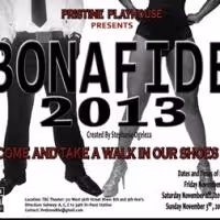 Pristine Playhouse Presents Stephanie Ogeleza's BONAFIDE 2013, Now thru 11/3