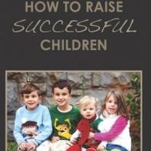 New Parenting Book Takes on Raising Successful Children in a Modern Society