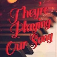 THEY'RE PLAYING OUR SONG Opens STAGES St. Louis' 28th Season Tonight