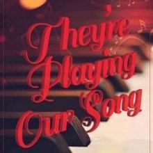 THEY'RE PLAYING OUR SONG Opens STAGES St. Louis' 28th Season Tonight