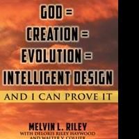 Melvin R. Riley Releases Book on View of Creation of Earth