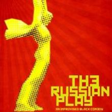 Mental Notion Society to Stage THE RUSSIAN PLAY, 5/27-6/17