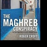 Spy Books Get a Boost with Croft's Latest Work, Third in Trilogy, 'The Maghreb…