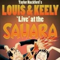 LOUIS & KEELY 'LIVE' AT THE SAHARA Extends at The Royal George Theatre