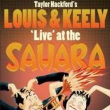 LOUIS & KEELY 'LIVE' AT THE SAHARA Extends at The Royal George Theatre