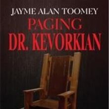 Jayme Toomey Releases PAGING DR. KEVORKIAN