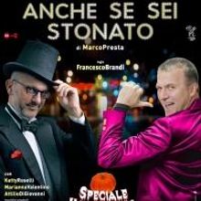 Max Paiella e Marco Presta, ANCHE SE SEI STONATO, 28 ottobre al 9 novembre 2014