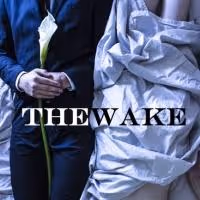 THE WAKE Opens 6/9 at Theatre Asylum as Part of Hollywood Fringe
