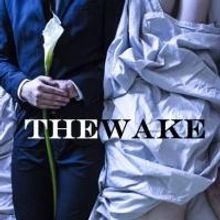 THE WAKE Opens 6/9 at Theatre Asylum as Part of Hollywood Fringe