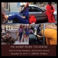 Late Night at 54 Below to Feature THE WORST PEOPLE YOU KNOW Next Week