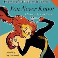 Prince George's Little Theatre Presents Cole Porter's YOU NEVER KNOW, Now thru 5/18