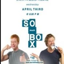 Secret Theatre and Keele Howard-Stone Present SO MUCH BOX Live Comedy, Beg. Tonight