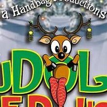 Hell in a Handbag Productions to Present RUDOLPH THE RED HOSED REINDEER
