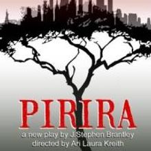 J.Stephen Brantley's PIRIRA to Play West End Theater, 11/15-24