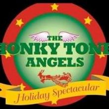 THE HONKY TONK ANGELS Holiday Spectacular Tickets Now on Sale