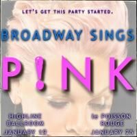 Broadway Sings P!NK, Featuring Patti Murin, Christine Dwyer & More, Set for Highline…