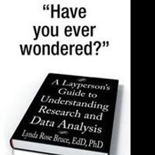 Dr. Lynda Rose Bruce Releases HAVE YOU EVER WONDERED?