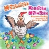 'Chester The Easter Chicken' Children's Book is Released