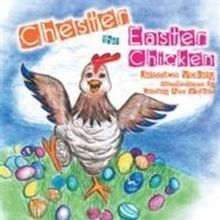 'Chester The Easter Chicken' Children's Book is Released