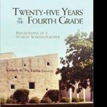 Author Joseph L. Borowitz Releases TWENTY-FIVE YEARS IN THE FOURTH GRADE