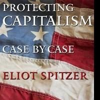 Eliot Spitzer Releases 'Protecting Capitalism Case By Case'