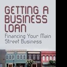 GETTING A BUSINESS LOAN by Ty Kiisel is Now Available