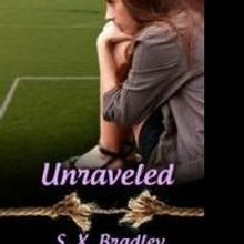 New Author SX Bradley Introduces Young Adult Mystery Novel, UNRAVELED