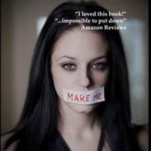 New Young Adult Novel “Make Me” is Released