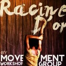 Movement Workshop Group Presents RACINE D'OR Today