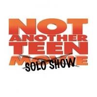 NOT ANOTHER TEEN SOLO SHOW Now Playing Through 6/29 at Hollywood Fringe Fest