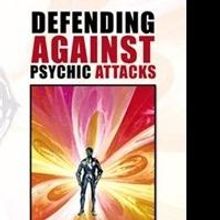 Carlos Ruiz-Poleo Releases DEFENDING AGAINST PSYCHIC ATTACKS
